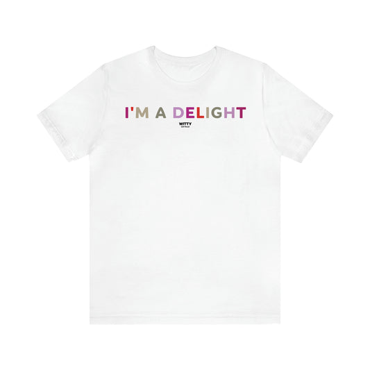 Women's T Shirts I'm a Delight - Witty Gift World