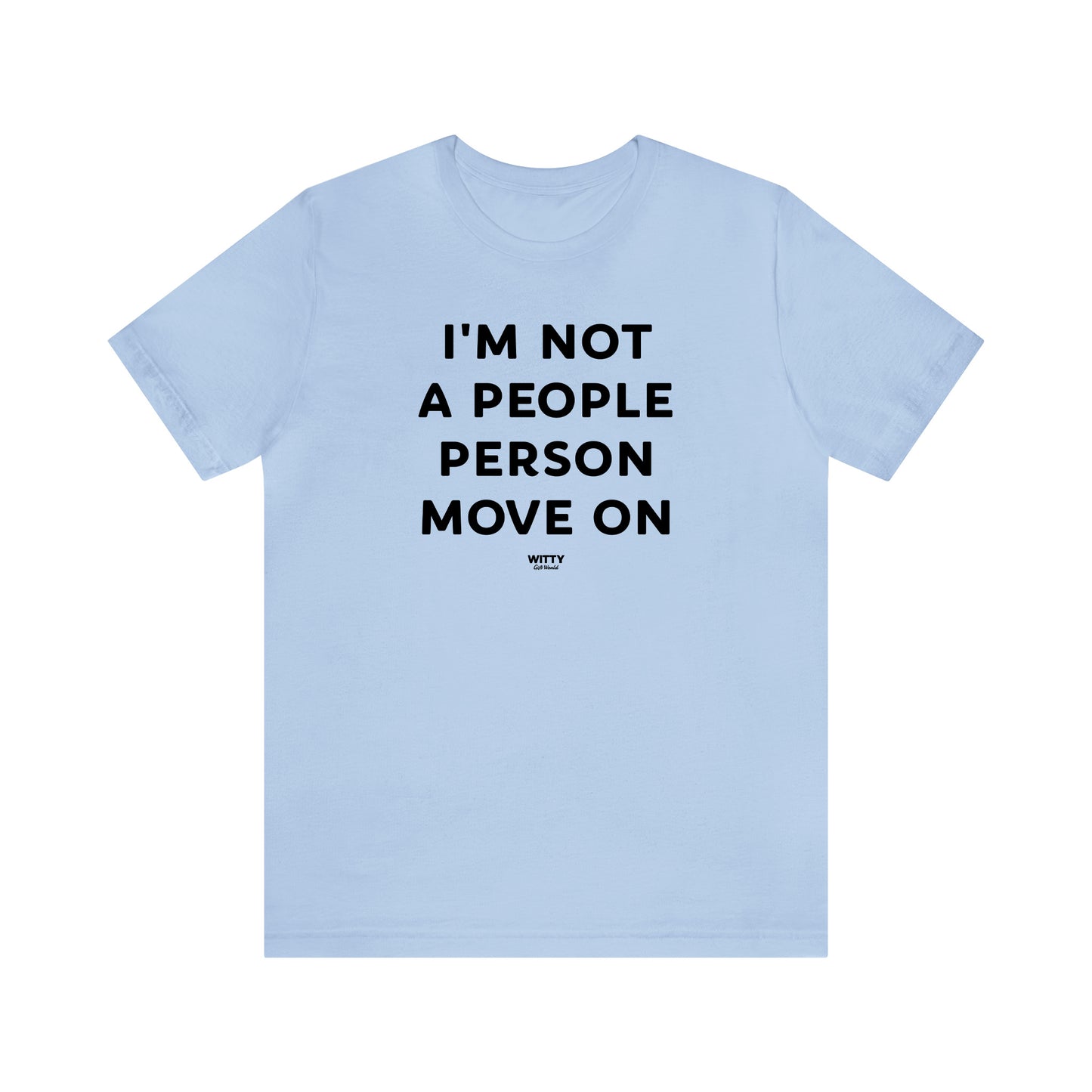 Funny Shirts for Women - I'm Not a People Person Move on - Women's T Shirts