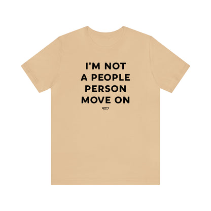 Funny Shirts for Women - I'm Not a People Person Move on - Women's T Shirts