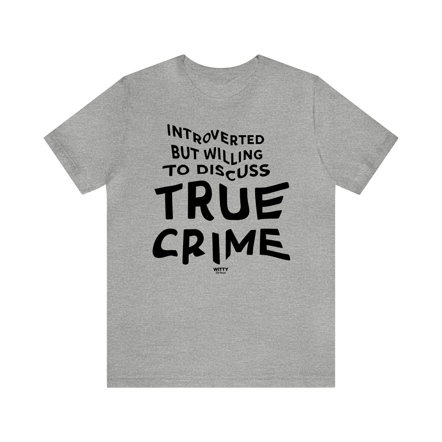 Funny Shirts for Women - Introverted but Willing to Discuss True Crime - Women's T Shirts