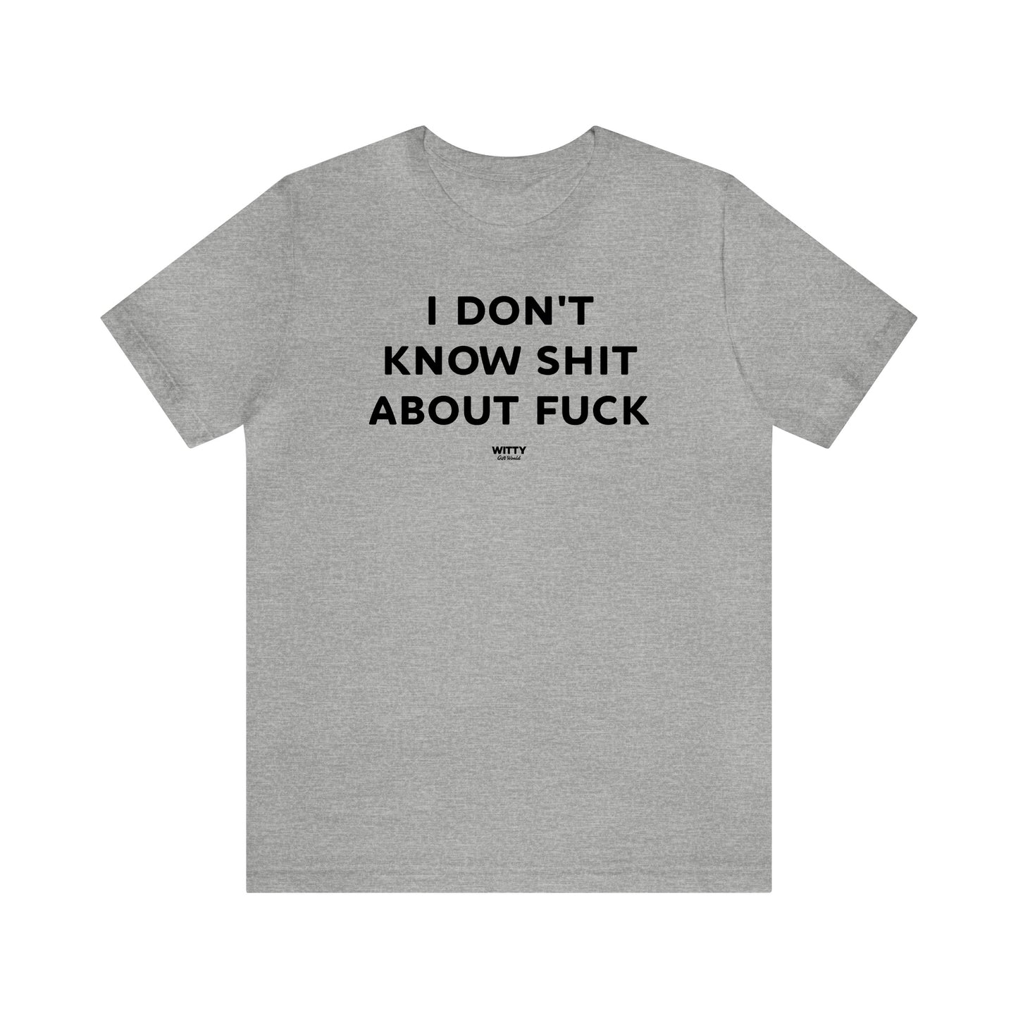 Funny Shirts for Women - I Don't Know Shit About Fuck - Women's T Shirts