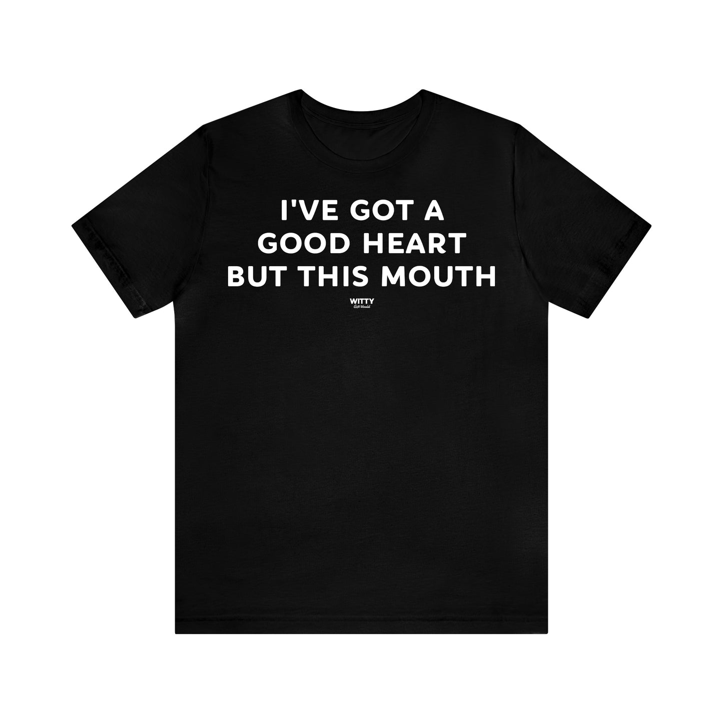 Funny Shirts for Women - I've Got a Good Heart but This Mouth - Women's T Shirts