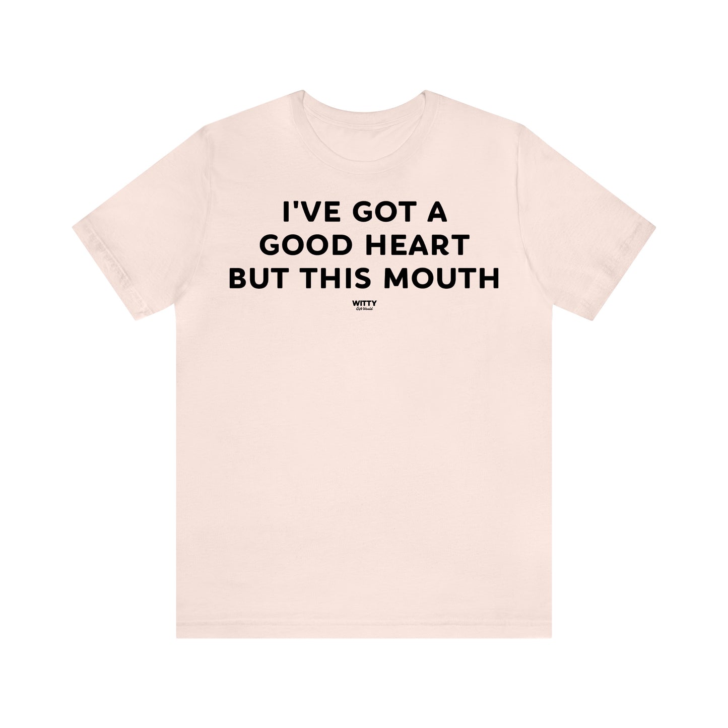 Funny Shirts for Women - I've Got a Good Heart but This Mouth - Women's T Shirts