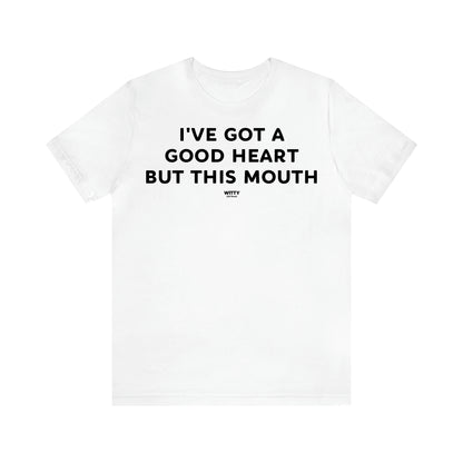 Women's T Shirts I've Got a Good Heart but This Mouth - Witty Gift World