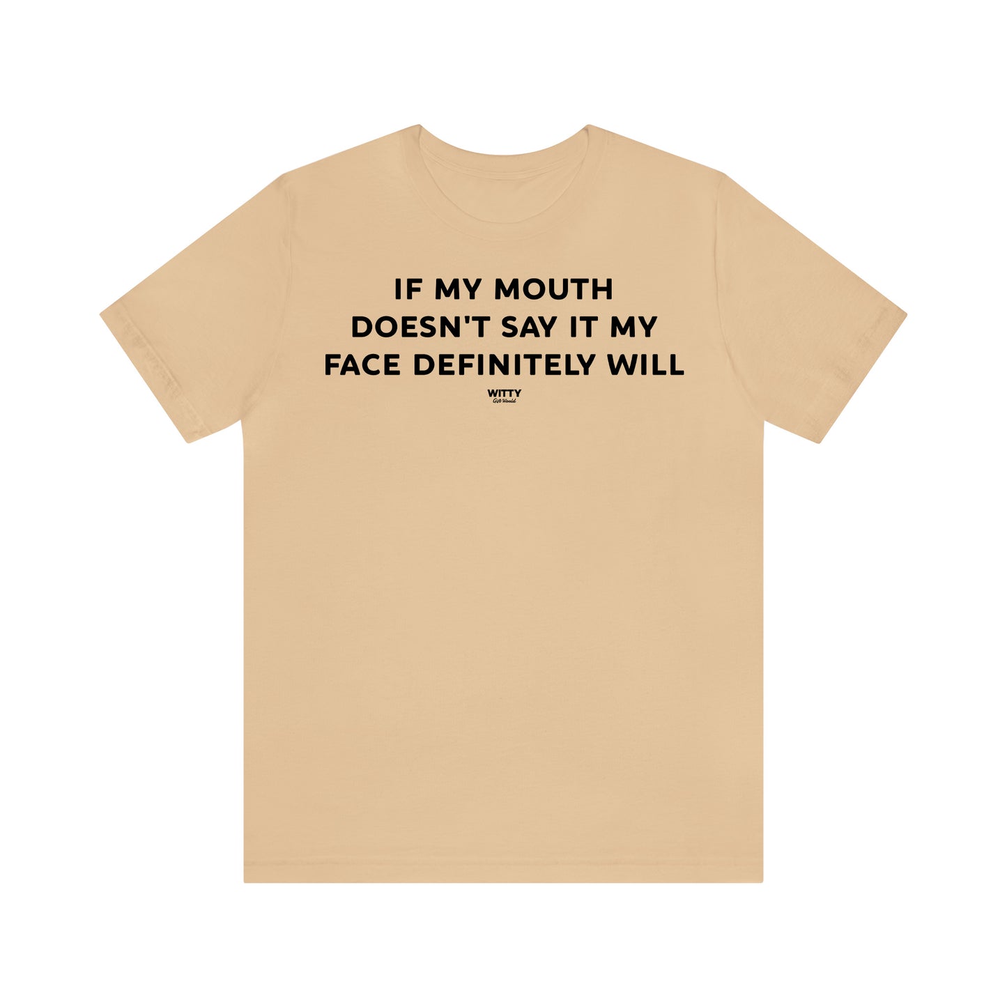 Funny Shirts for Women - If My Mouth Doesn't Say It My Face Definitely Will - Women's T Shirts