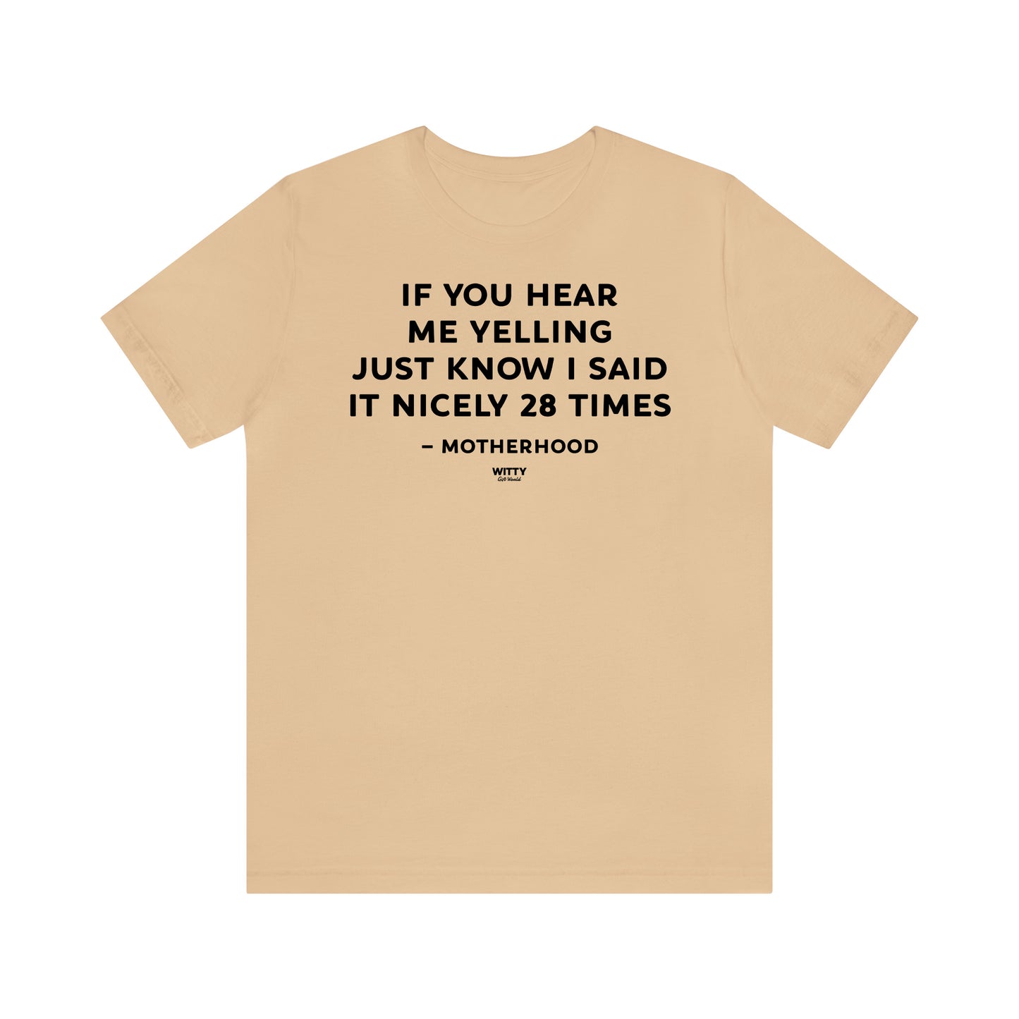 Funny Shirts for Women - If You Hear Me Yelling Just Know I Said It Nicely 28 Times - Motherhood - Women's T Shirts