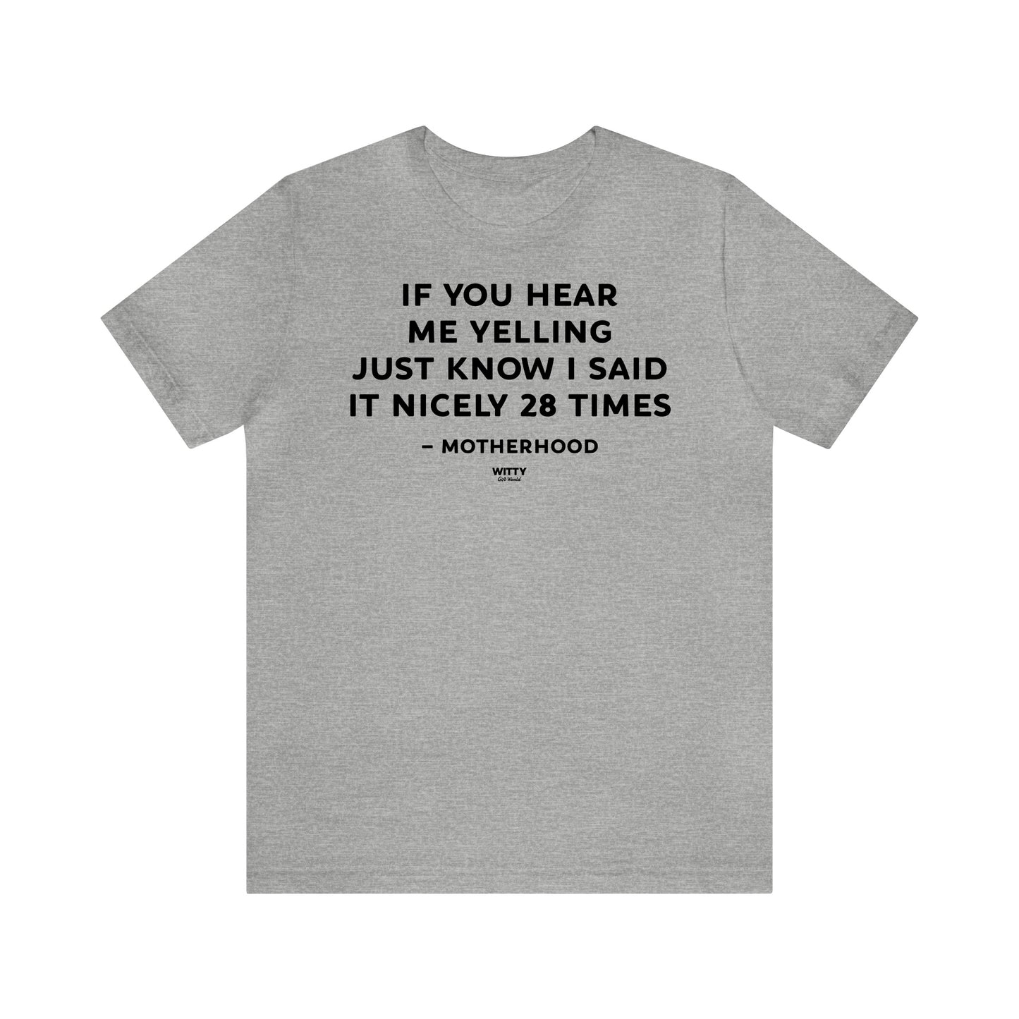 Funny Shirts for Women - If You Hear Me Yelling Just Know I Said It Nicely 28 Times - Motherhood - Women's T Shirts