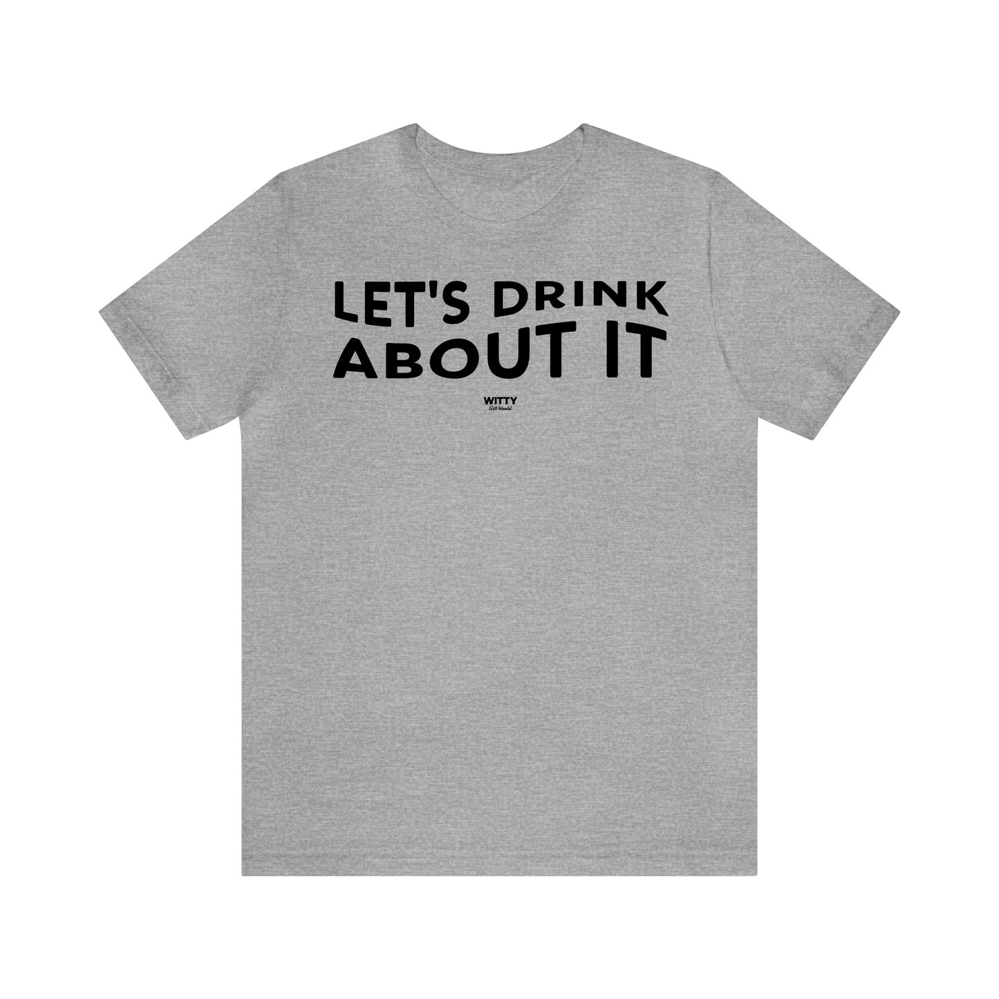 Funny Shirts for Women - Let's Drink About It - Women's T Shirts