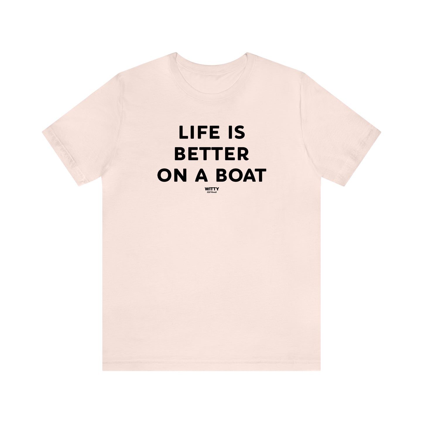 Funny Shirts for Women - Life is Better on a Boat - Women's T Shirts