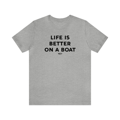 Funny Shirts for Women - Life is Better on a Boat - Women's T Shirts