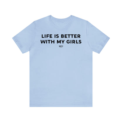 Funny Shirts for Women - Life is Better With My Girls - Women's T Shirts