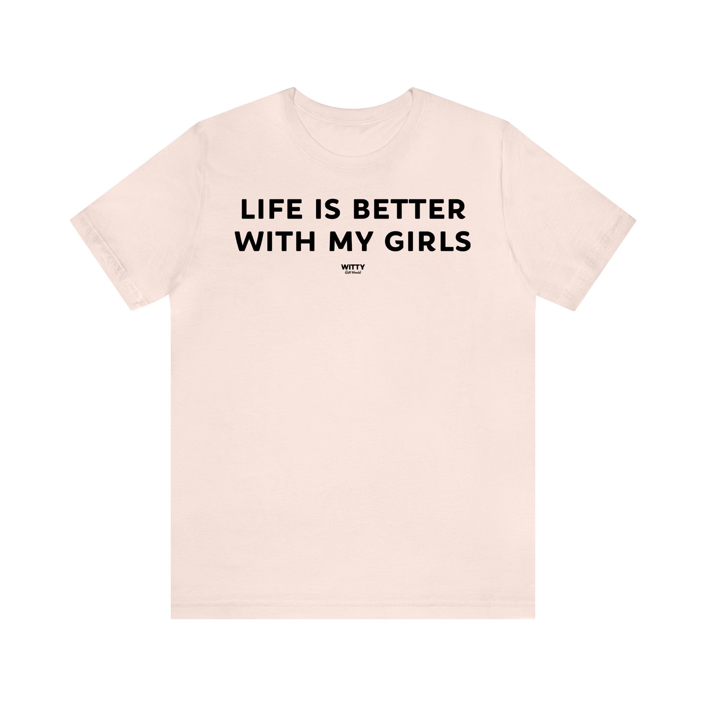 Funny Shirts for Women - Life is Better With My Girls - Women's T Shirts