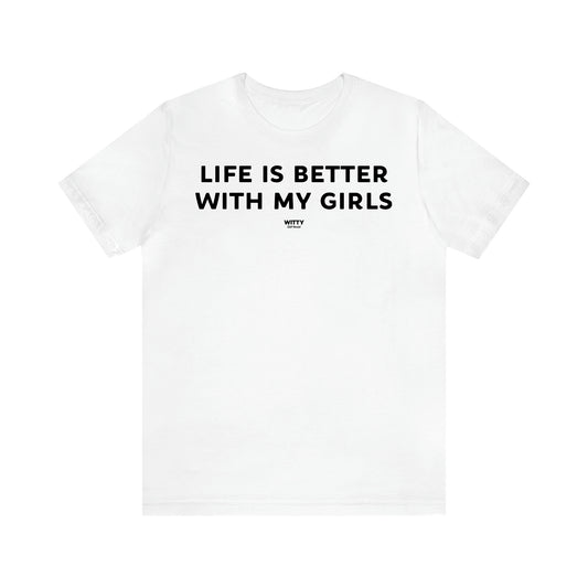 Women's T Shirts Life is Better With My Girls - Witty Gift World