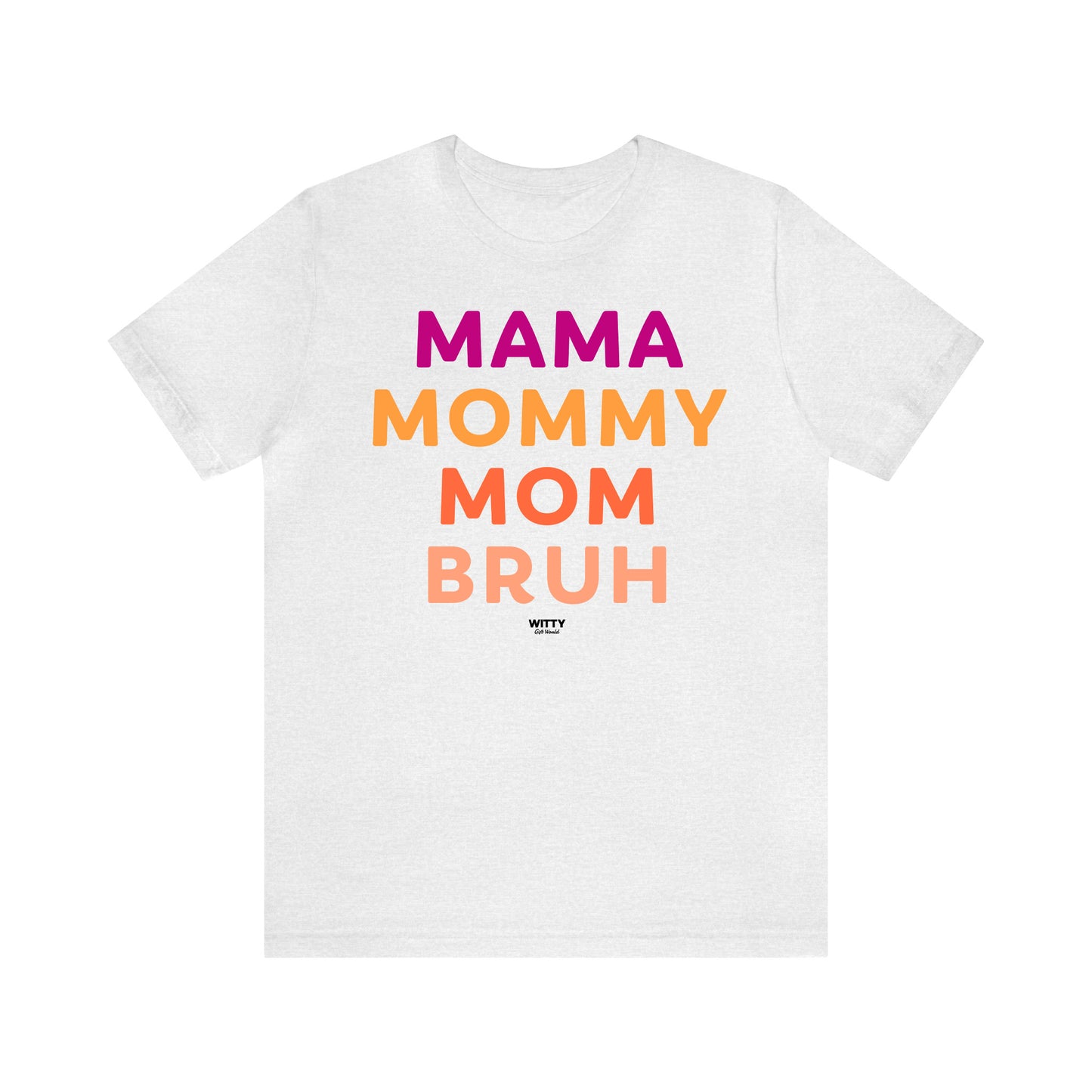 Funny Shirts for Women - Mama Mommy Mom Bruh - Women's T Shirts