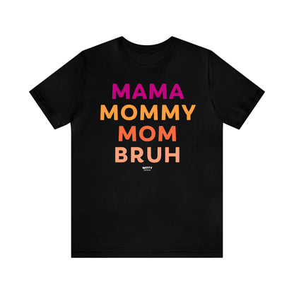 Funny Shirts for Women - Mama Mommy Mom Bruh - Women's T Shirts