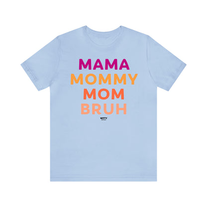 Funny Shirts for Women - Mama Mommy Mom Bruh - Women's T Shirts