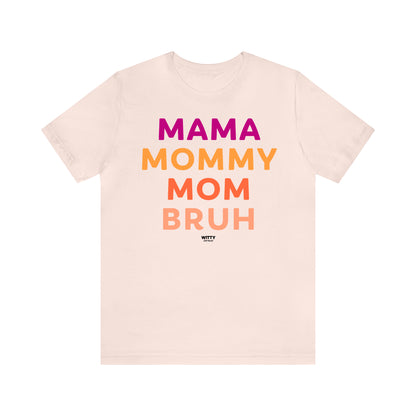 Funny Shirts for Women - Mama Mommy Mom Bruh - Women's T Shirts