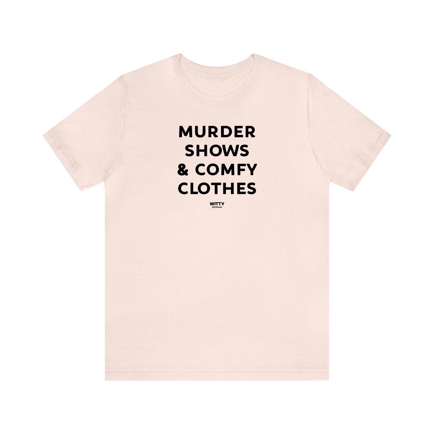 Funny Shirts for Women - Murder Shows & Comfy Clothes - Women's T Shirts