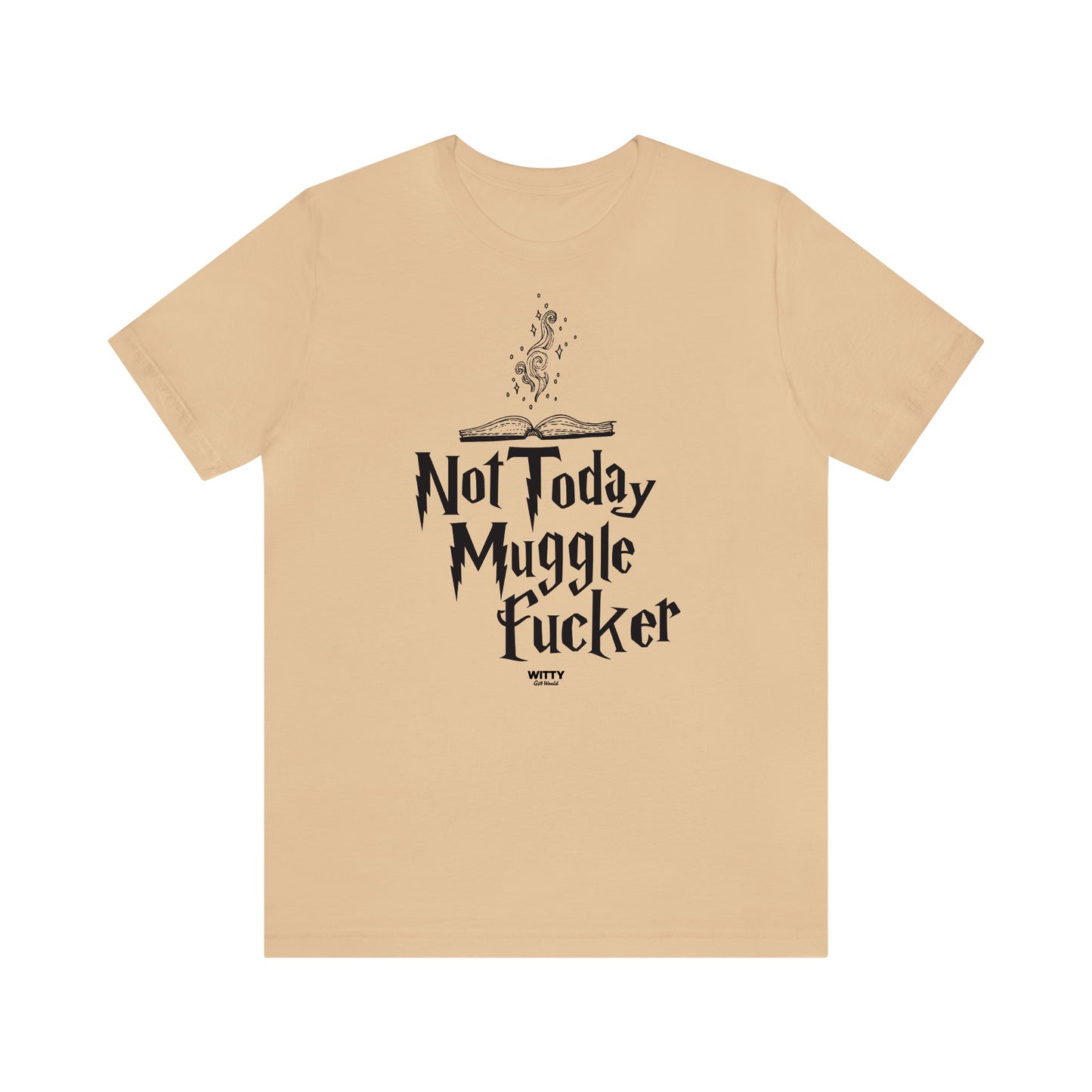 Funny Shirts for Women - Not Today Mugglefucker - Women's T Shirts