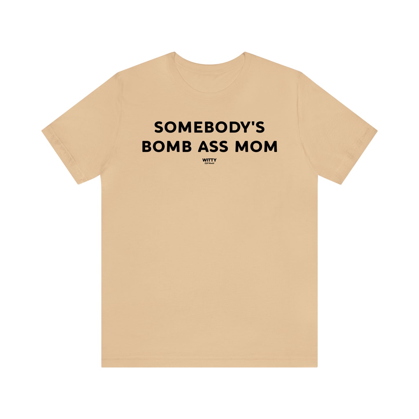 Funny Shirts for Women - Somebody's Bomb Ass Mom - Women's T Shirts