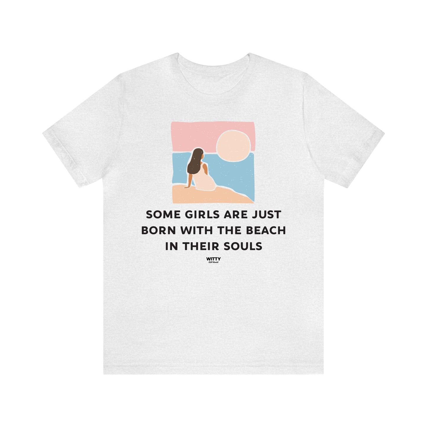 Funny Shirts for Women - Some Girls Are Just Born With the Beach in Their Souls - Women's T Shirts