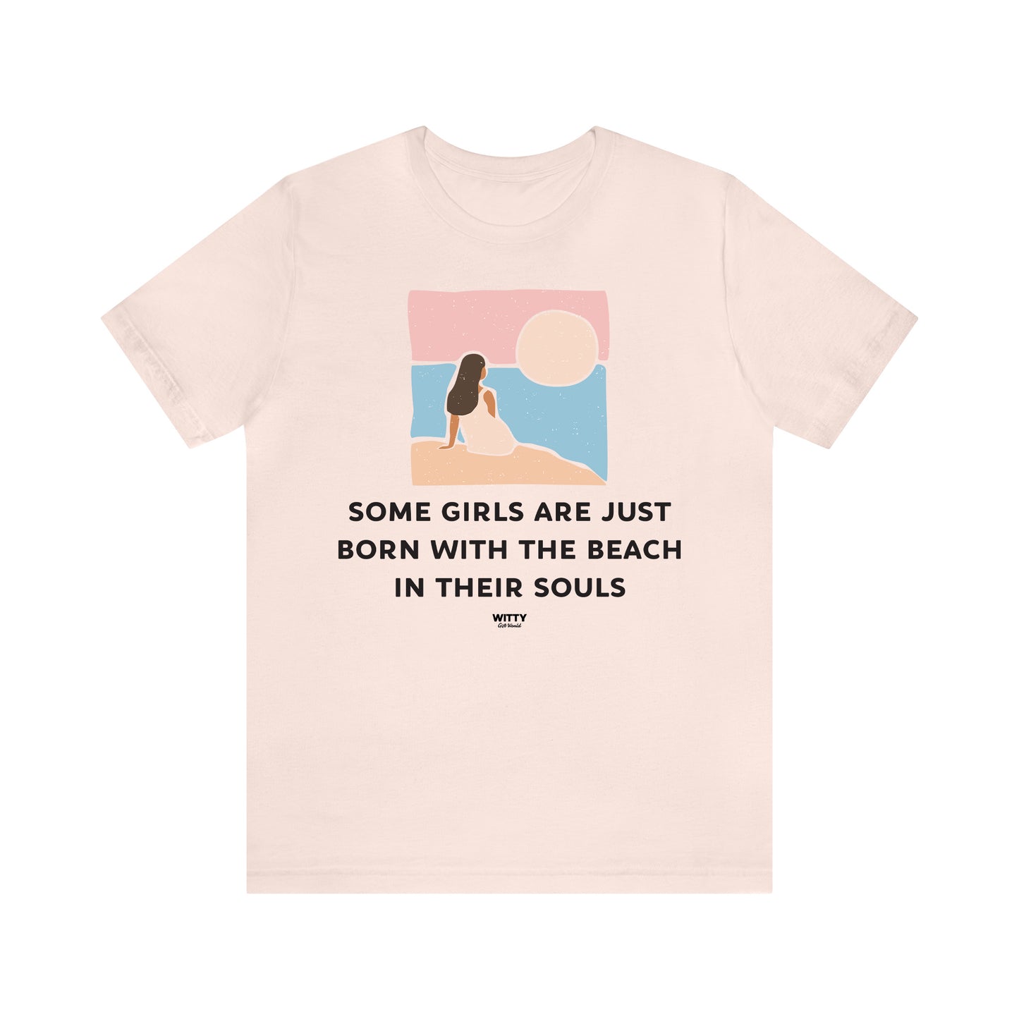 Funny Shirts for Women - Some Girls Are Just Born With the Beach in Their Souls - Women's T Shirts