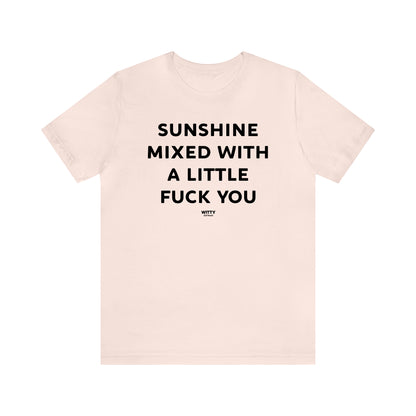 Funny Shirts for Women - Sunshine Mixed With a Little Fuck You - Women's T Shirts