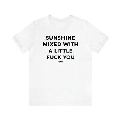 Women's T Shirts Sunshine Mixed With a Little Fuck You - Witty Gift World