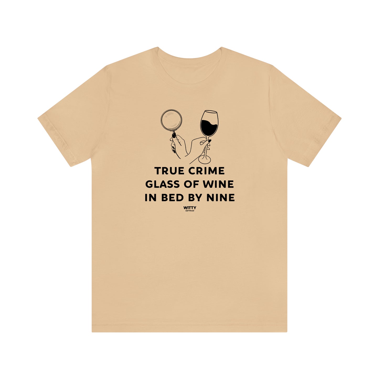 Funny Shirts for Women - True Crime Glass of Wine in Bed by Nine - Women's T Shirts