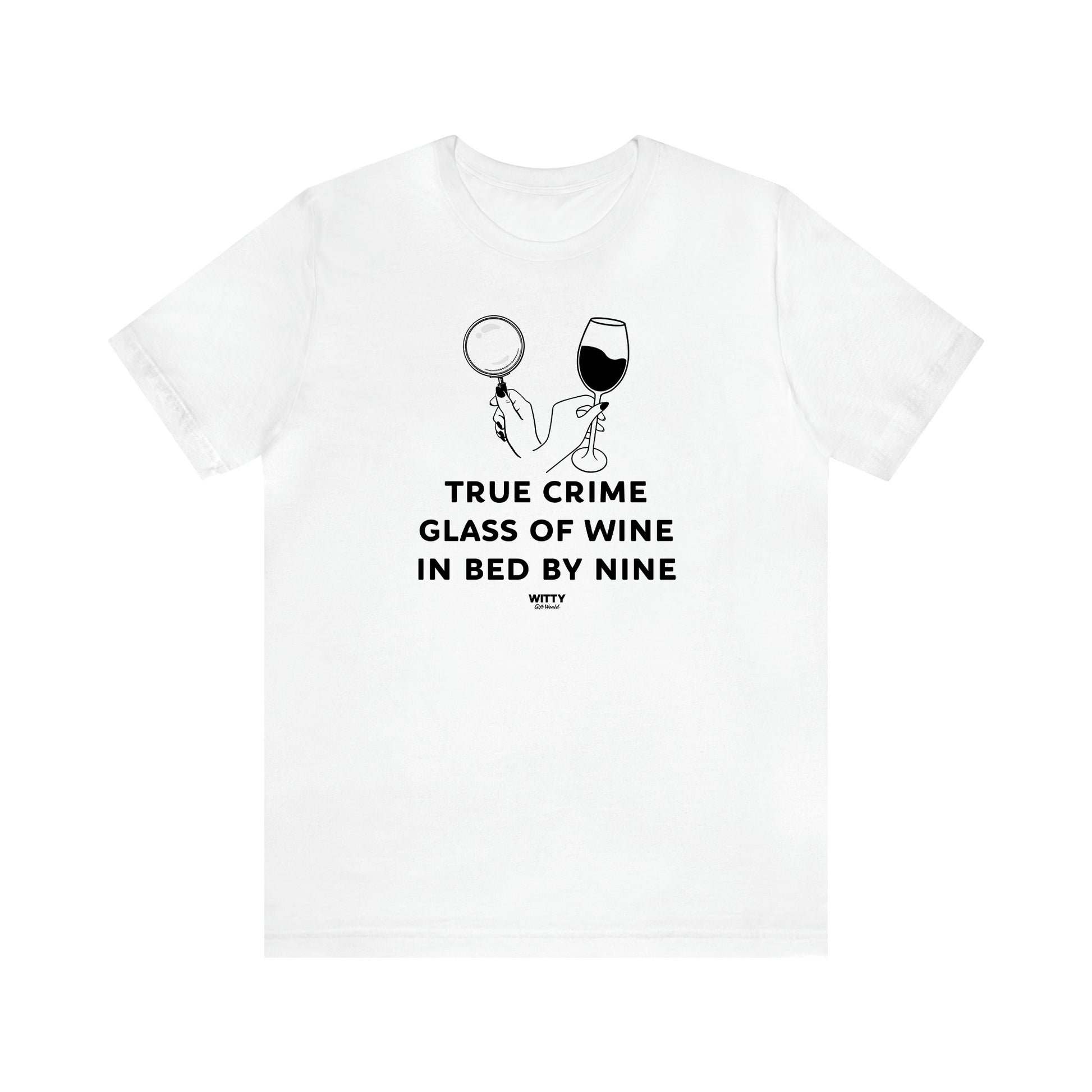 Women's T Shirts True Crime Glass of Wine in Bed by Nine - Witty Gift World