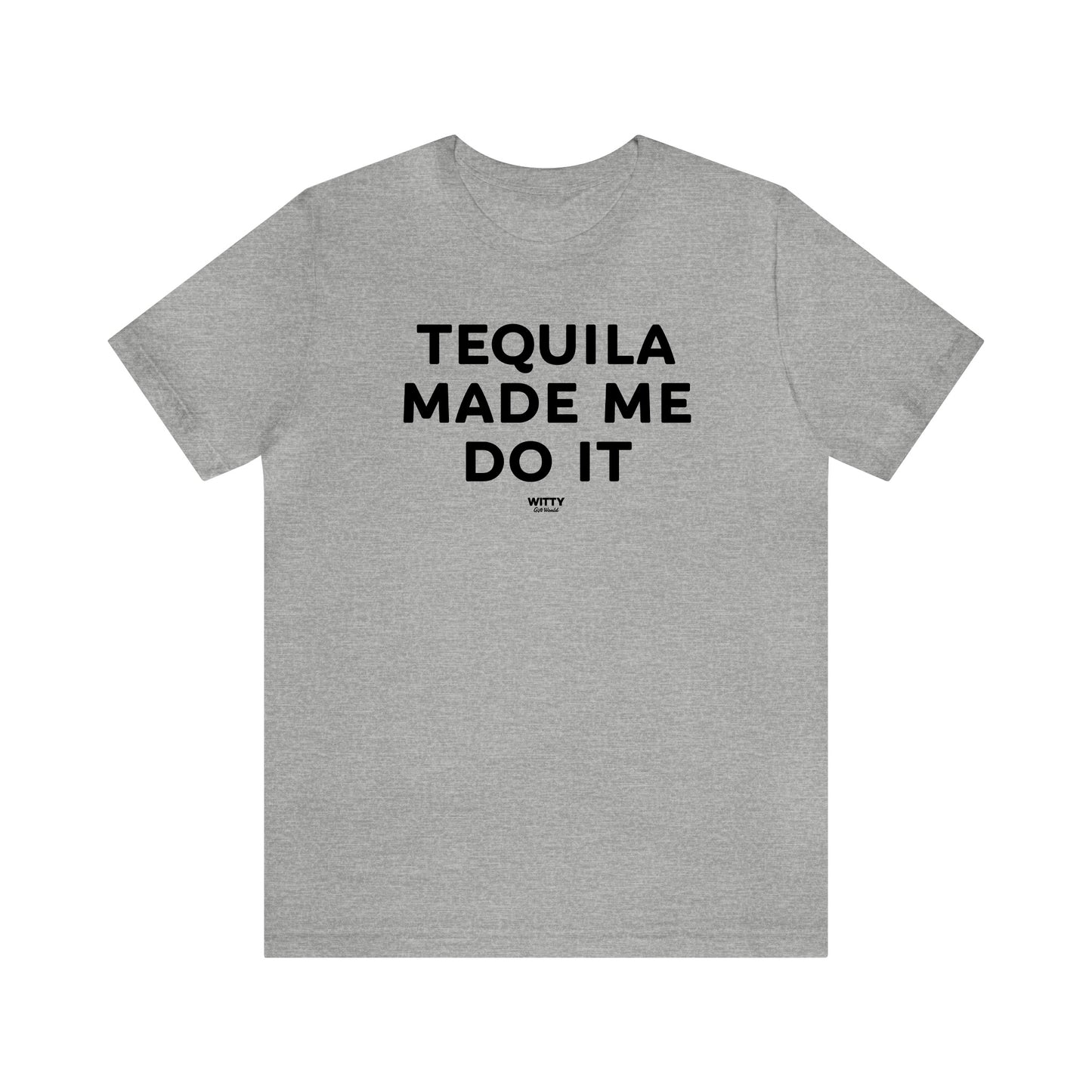 Funny Shirts for Women - Tequila Made Me Do It - Women's T Shirts