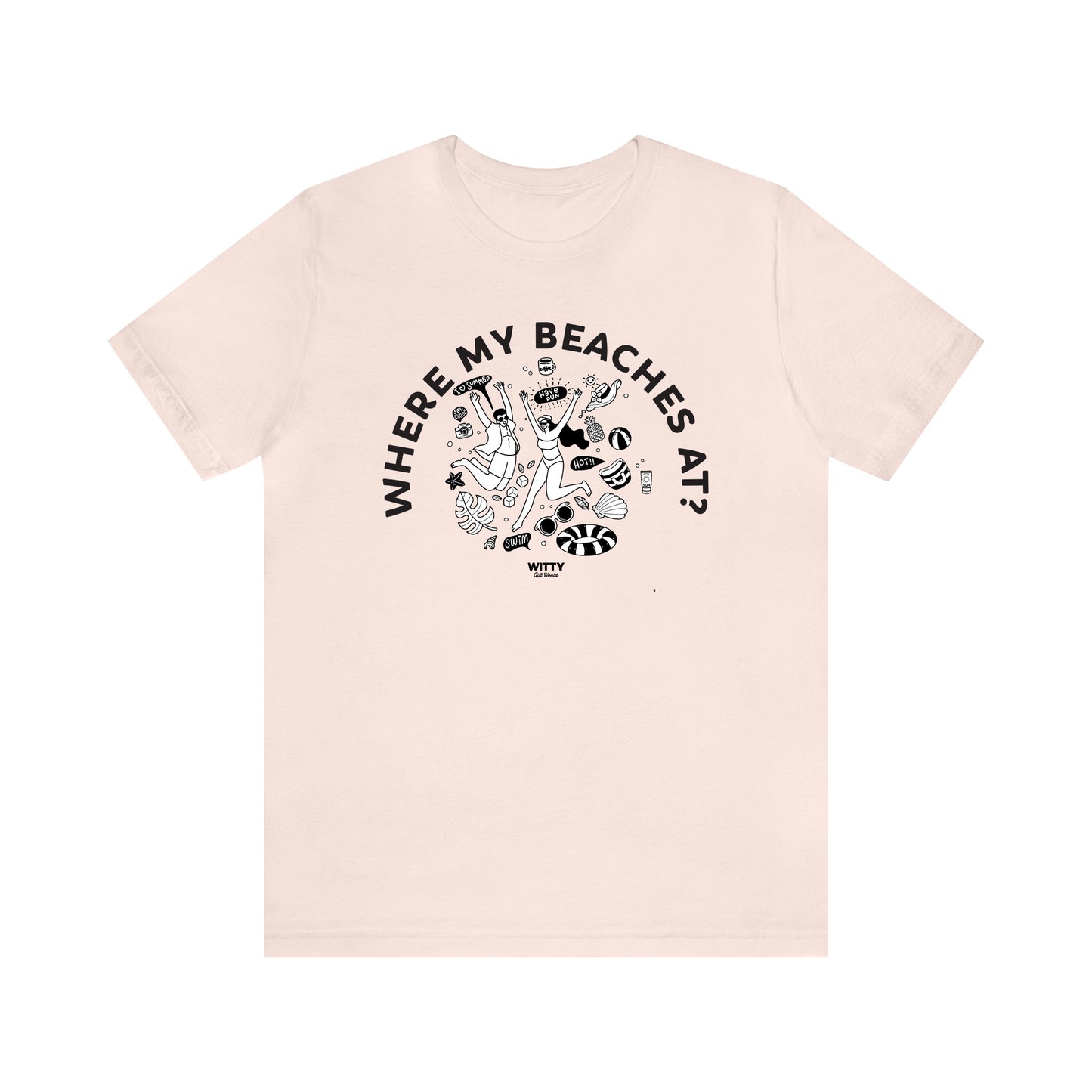 Funny Shirts for Women - Where My Beaches at? - Women's T Shirts